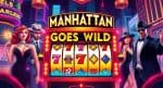 Menang Mudah dengan Manhattan Goes Wild Nolimit City